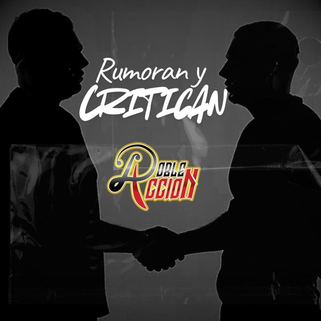 Grupo Doble Acción - 'Rumoran Y Critican' [Ringtone]