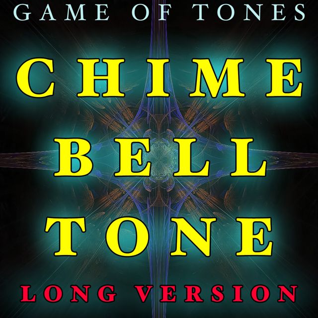 Game Of Tones - 'Chime Bell Tone Long Version' [Ringtone]