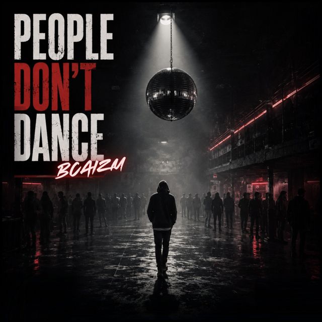 Bcaizm - 'PEOPLE DON'T DANCE' [Ringtone]