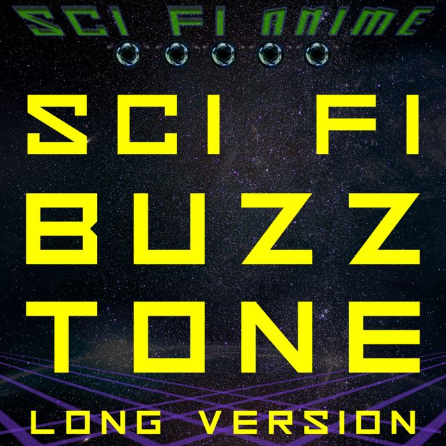 Sci Fi Anime - 'Sci Fi Buzz Tone (Long Version)' [Ringtone]