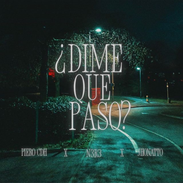 N3R3 - 'DIME QUE PASO (feat. Jhonatto & PIERO CDH)' [Ringtone]