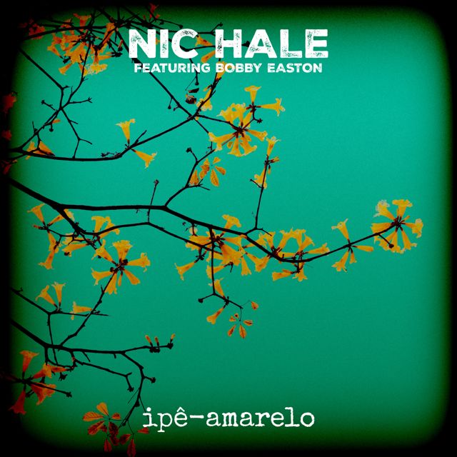 Nic Hale - 'Ipê-Amarelo (feat. Bobby Easton)' [Ringtone]