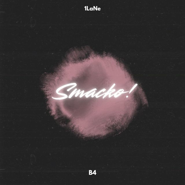1LaNe - 'Smacko! (feat. B4)' [Ringtone]