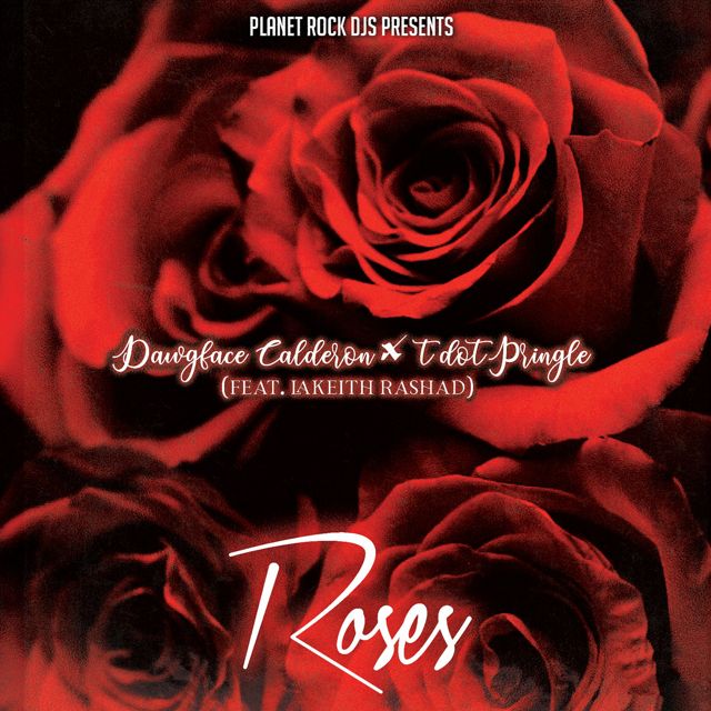 Dawgface Calderon - 'Roses (feat. LaKeith Rashad) (feat. T Dot Pringle)' [Ringtone]