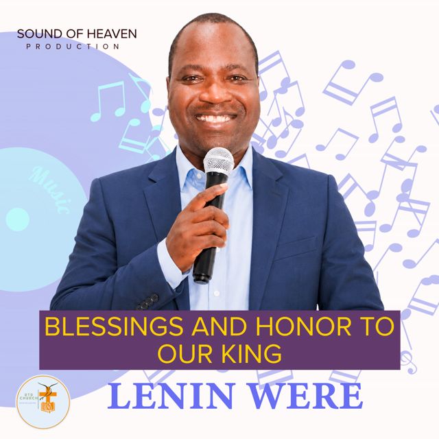 Pastor Lenin Were - 'BLESSINGS AND HONOR TO OUR KING' [Ringtone]