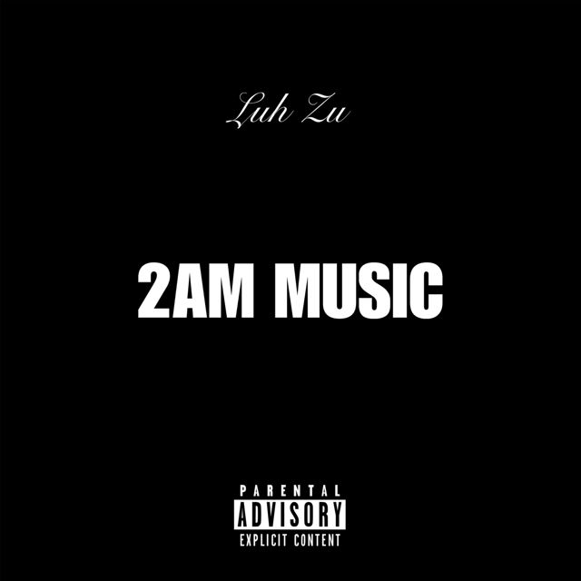 Luh Zu - '2AM MUSIC! (feat. Lil Sobe & NateDraggin) (feat. Lil Sobe, Natedraggin)' [Ringtone]