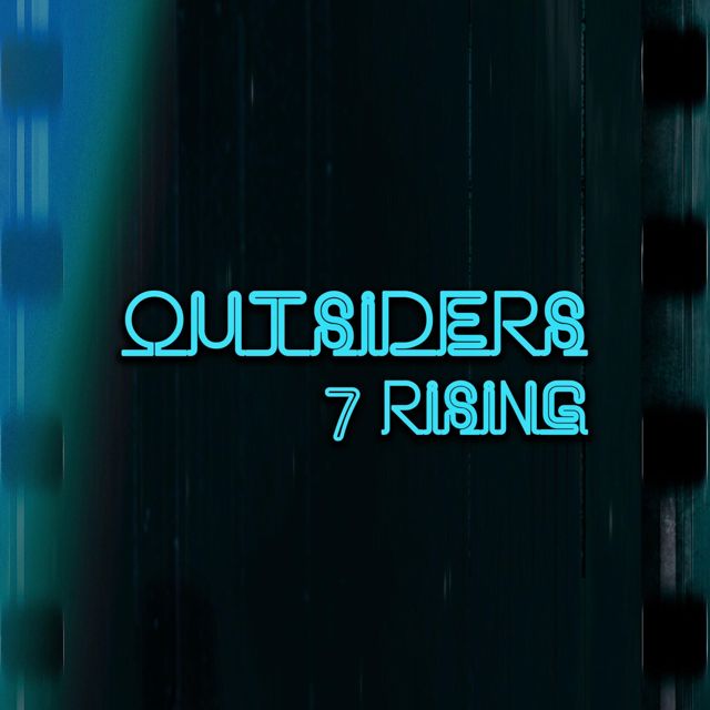 7 Rising - 'Outsiders' [Ringtone]