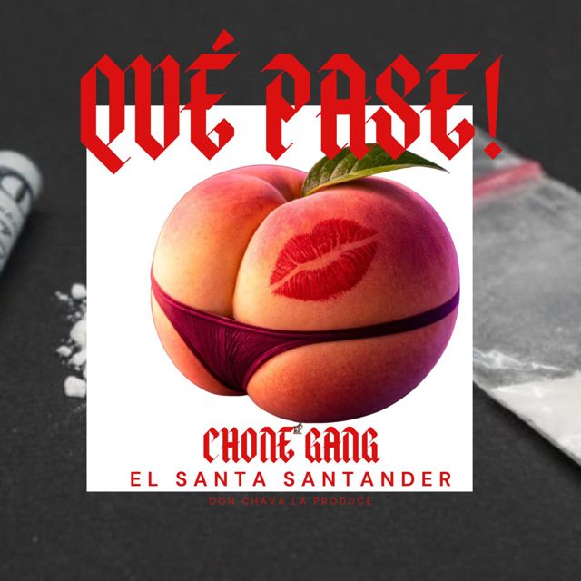 El Santa Santander - 'Qué Pase! (feat. Don Chava La Produce & Chone Gang)' [Ringtone]