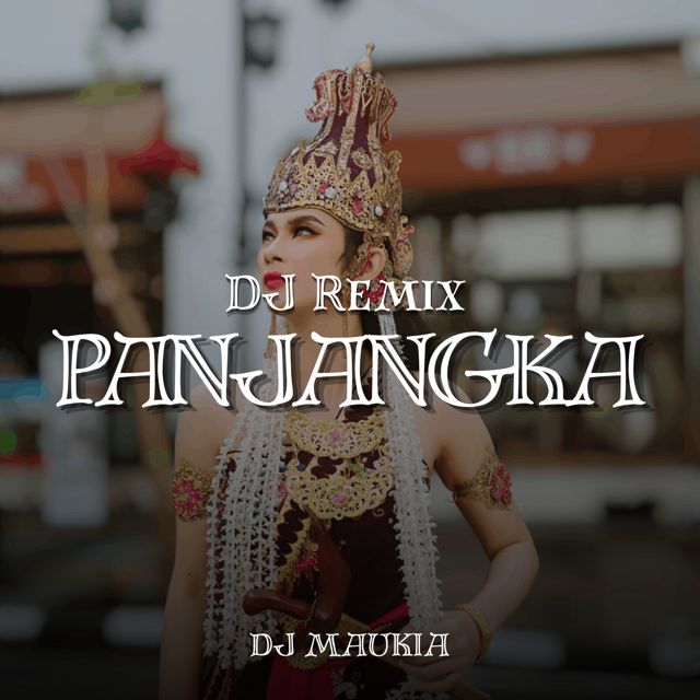 DJ MAUKIA - 'Panjangka (DJ Remix)' [Ringtone]