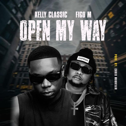 Kelly Classic - 'OPEN MY WAY (feat. Figo M)' [Ringtone]