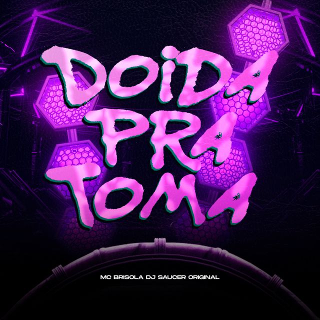Dj Saucer Original - 'DOIDA PRA TOMA (feat. Mc Brisola)' [Ringtone]