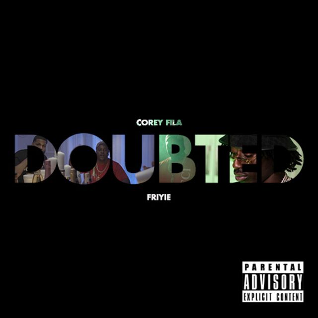 Corey Fila - 'Doubted (feat. Friyie)' [Ringtone]