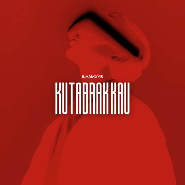 ILHAMXYS - 'Kutabrak Kau' [Ringtone]