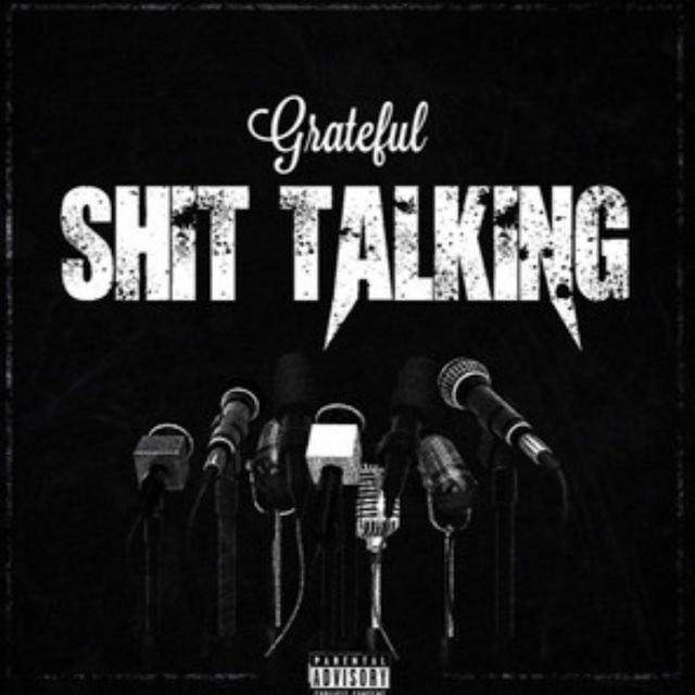 Grateful - 'Shit Talking' [Ringtone]
