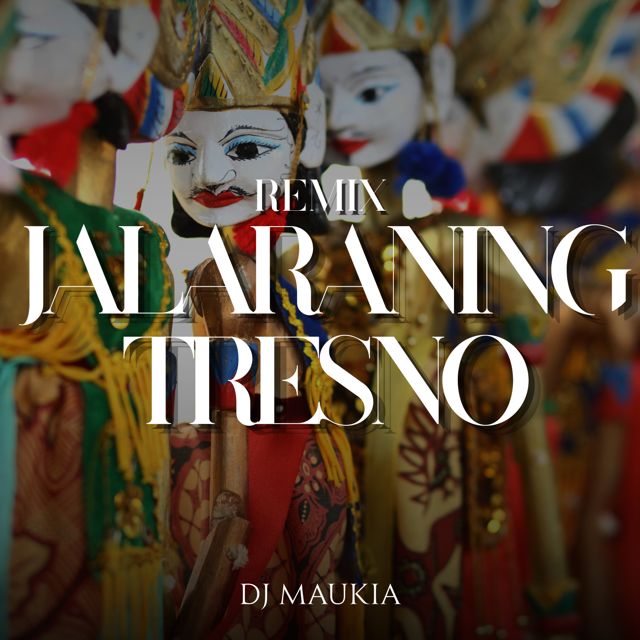 Maukia Putri - 'Jalaraning Tresno (Remix) (feat. DJ MAUKIA)' [Ringtone]