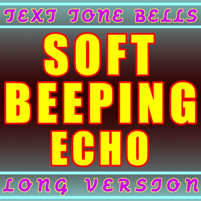 Text Tone Bells - 'Soft Beeping Echo Long Version' [Ringtone]
