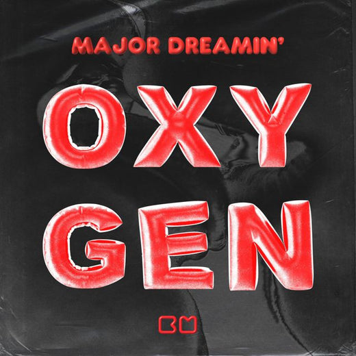 Major Dreamin' - 'Oxygen' [Ringtone]