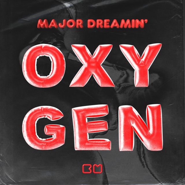 Major Dreamin' - 'Oxygen' [Ringtone]