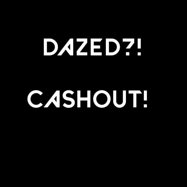Dazed?! Archive - 'CASHOUT!' [Ringtone]