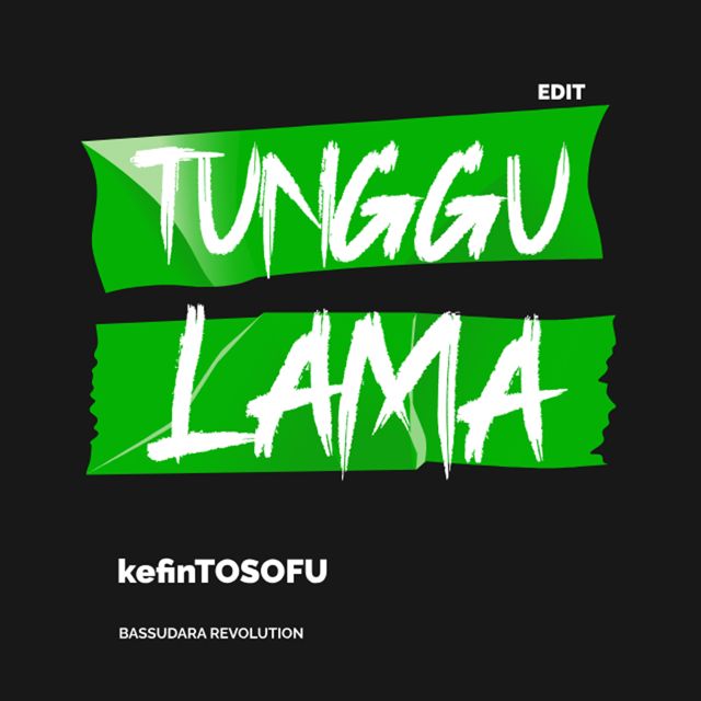 kefinTOSOFU - 'Tunggu Lama' [Ringtone]