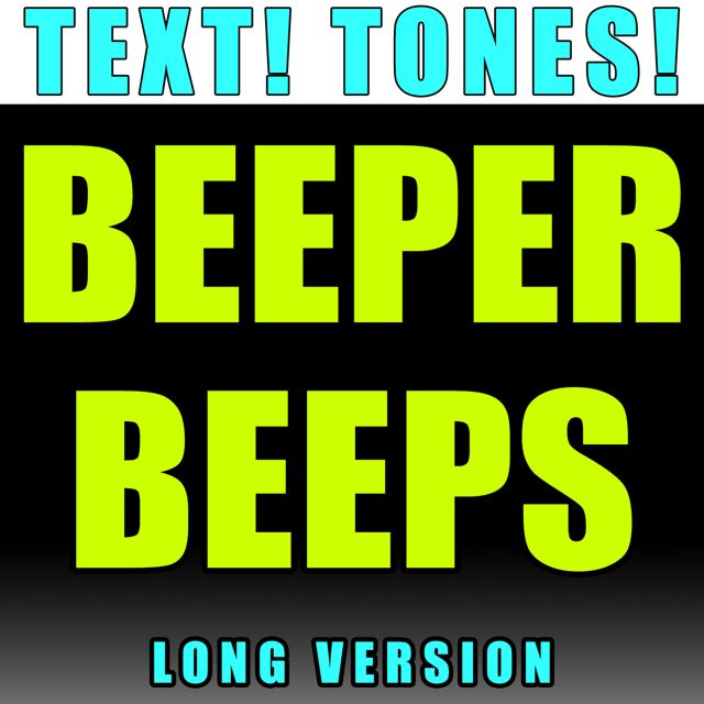 Text! Tones! - 'Beeper Beeps Long Version (Text Tone)' [Ringtone]