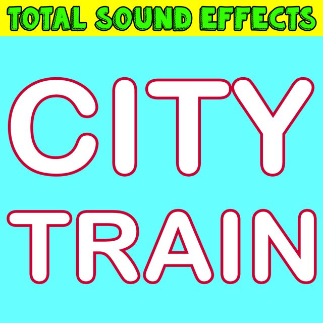Total Sound Effects Library - 'City Train' [Ringtone]