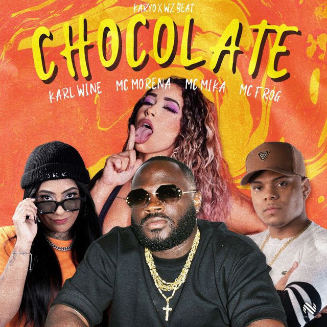 Karl Wine - 'Chocolate, Pt. 2 (feat. Mc Frog & Mc Morena & KARYO & Mc Mika)' [Ringtone]