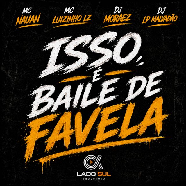 Mc Nauan - 'Isso e Baile de Favela (feat. Mc Luizinho LZ & DJ Moraez & DJ LP Malvadão)' [Ringtone]