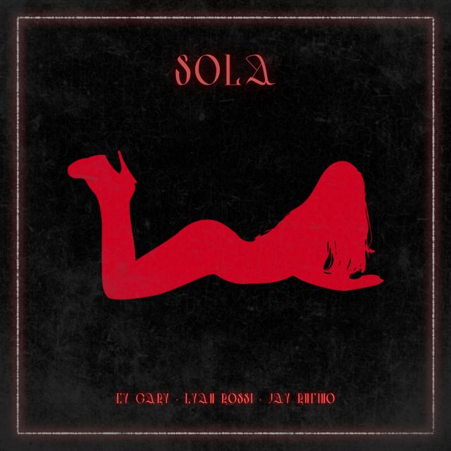Ey Gary - 'Sola (feat. Lyan Rossi & Jay Rufino)' [Ringtone]