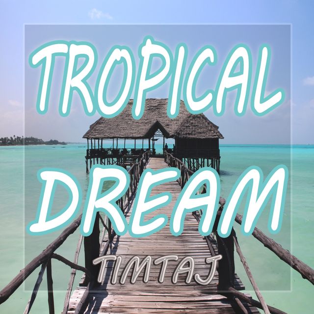 TimTaj - 'Tropical Dream' [Ringtone]