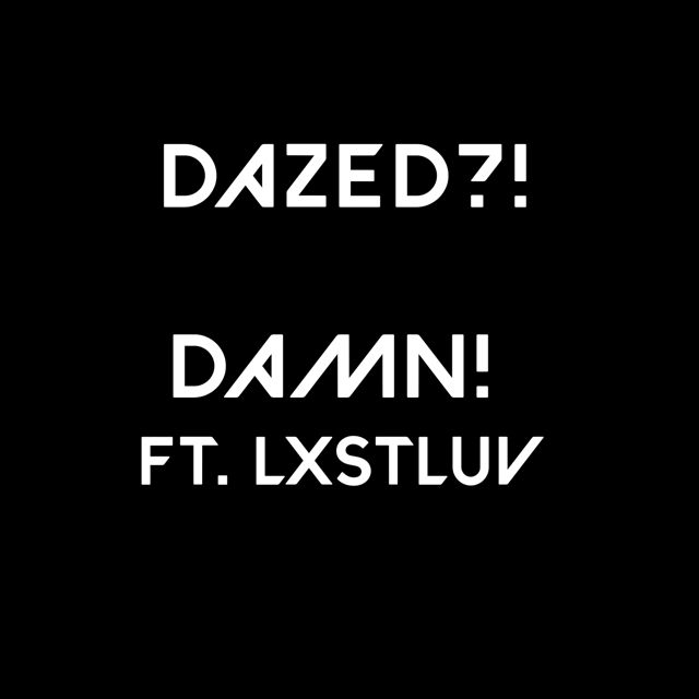 Dazed?! Archive - 'damn! (feat. lxstluv) (feat. Lxstluv)' [Ringtone]