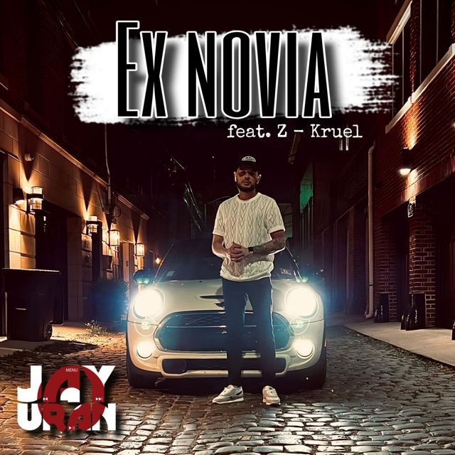 Jay Uran - 'Ex Novia (feat. Z-Kruel)' [Ringtone]