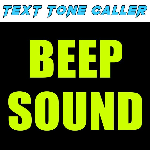 Text Tone Caller - 'Beep Sound' [Ringtone]