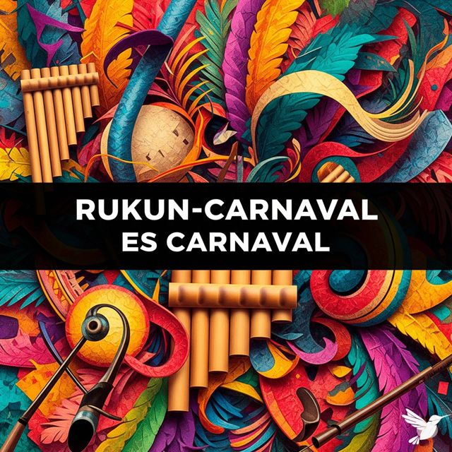 Rukun-Colibrí Azul - 'CARNAVAL ES CARNAVAL' [Ringtone]
