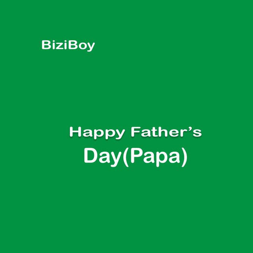 BiziBoy - 'Happy Father's Day 2 (Papa)' [Ringtone]