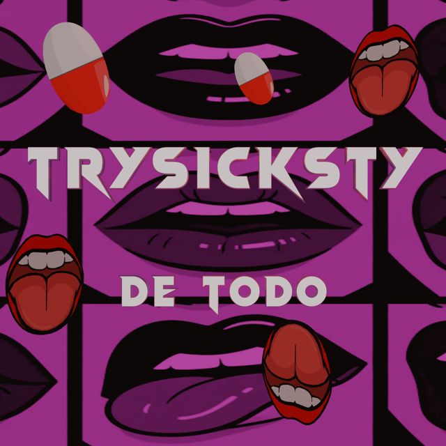 TrySickSty - 'De Todo' [Ringtone]