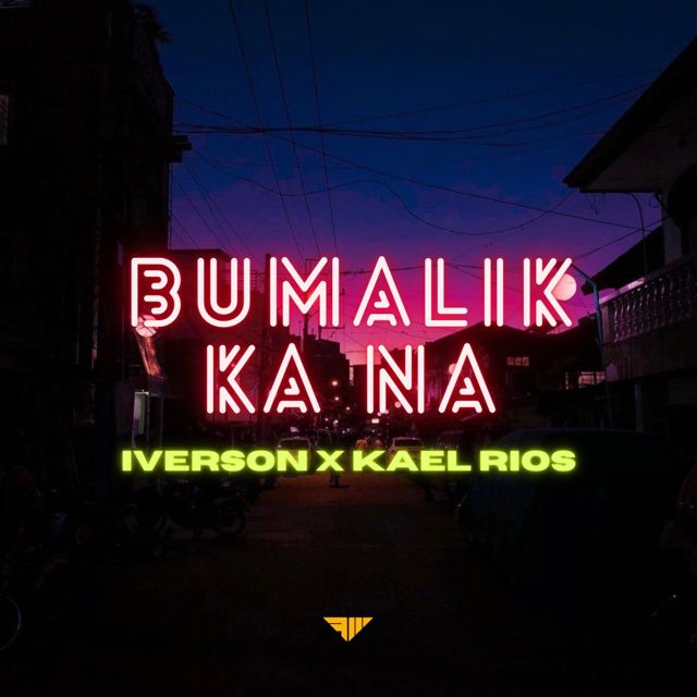 Iverson - 'Bumalik Ka Na (feat. KaelRios)' [Ringtone]