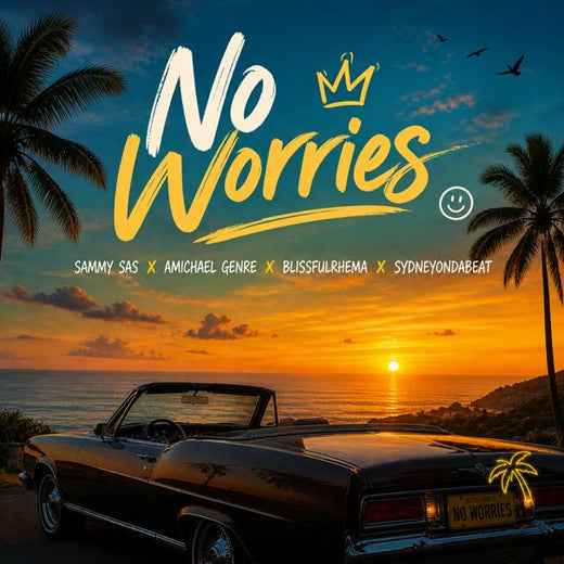 Sammy Sas - 'No Worries (feat. Amichael Genre & BlissfulRhema & Sydneyondabeat)' [Ringtone]