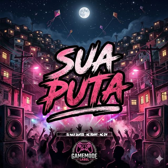 DJ Max Santos - 'SUA PUTA (feat. MC Denny & GameMode Label)' [Ringtone]