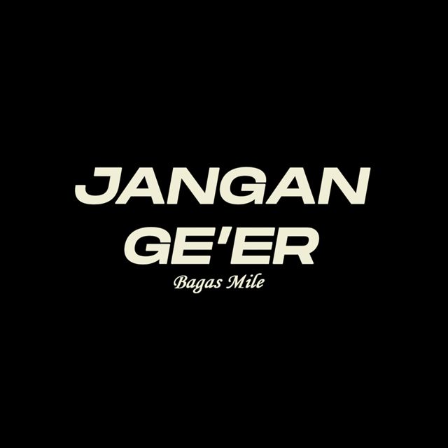 Bagas Mile - 'JANGAN GE'ER' [Ringtone]