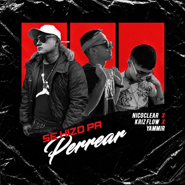 NicoClear - 'Se Hizo Pa Perrear (feat. yammir & Kriz Flow)' [Ringtone]