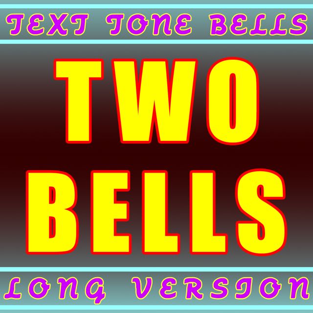 Text Tone Bells - 'Two Bells Long Version' [Ringtone]