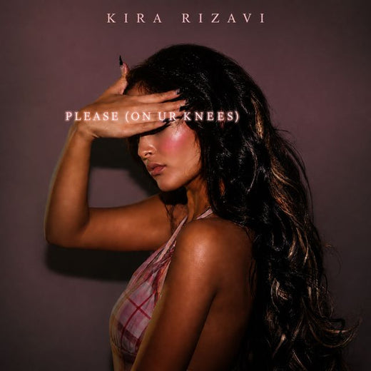 Kira Rizavi - 'please (on ur knees)' [Ringtone]