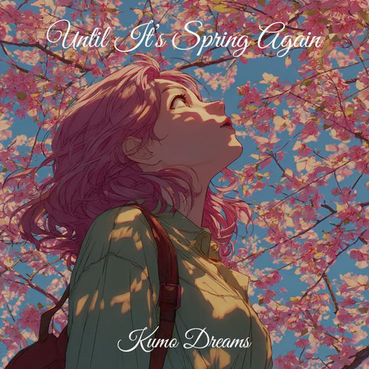 Kumo Dreams - 'Until It's Spring Again' [Ringtone]