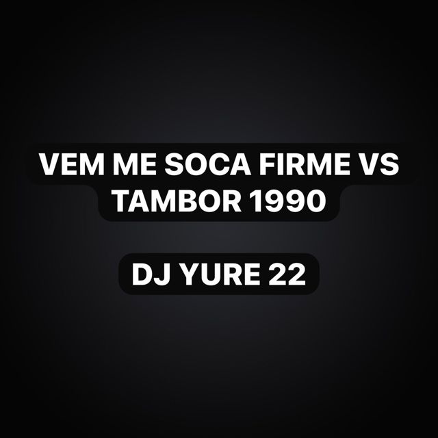 DJ Yure 22 - 'Vem Me Soca Firme Vs Tambor 1990 (feat. KKzin & Funk Maia)' [Ringtone]
