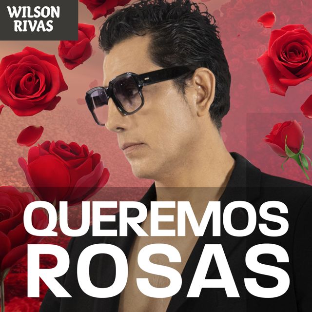 Wilson Rivas - 'Queremos Rosas (Remastered 2025)' [Ringtone]