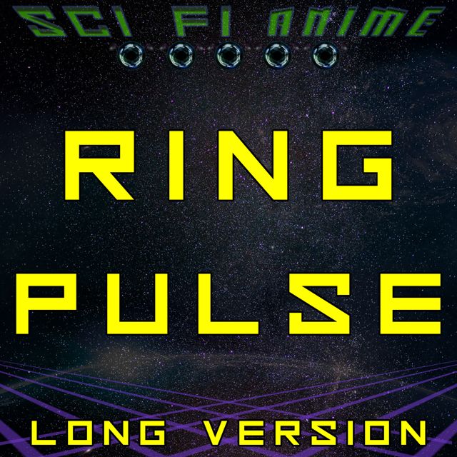 Sci Fi Anime - 'Ring Pulse (Long Version)' [Ringtone]