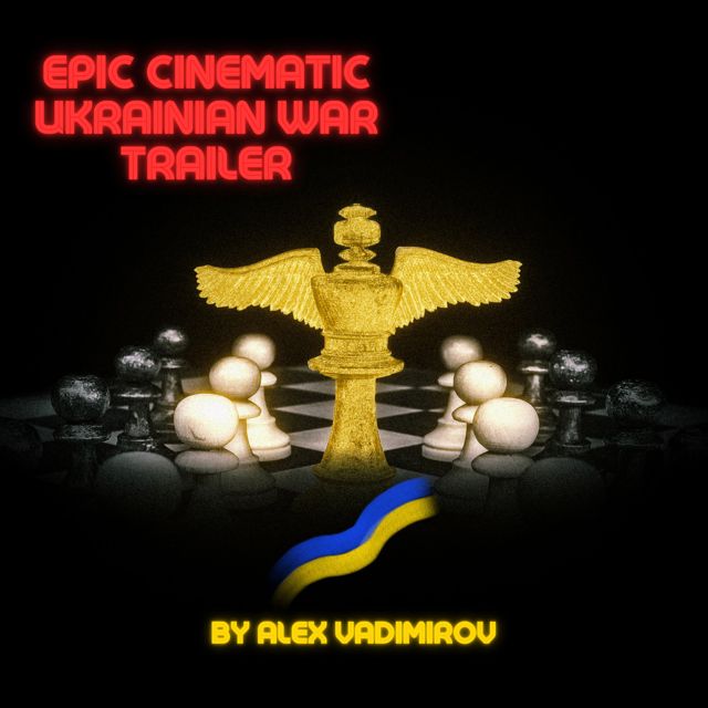 Alex Vladimirov - 'Epic Cinematic Ukrainian War Trailer' [Ringtone]