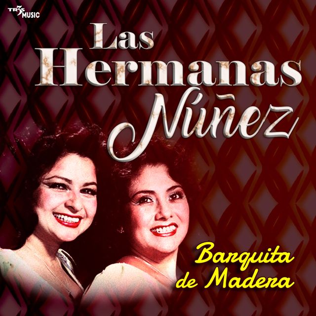 Las Hermanas Núñez - 'Cariñito' [Ringtone]