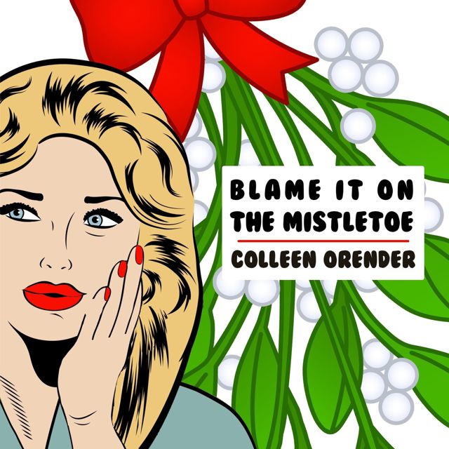 Colleen Orender - 'Blame It on the Mistletoe' [Ringtone]